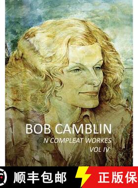 预订 Bob Camblin N Compleat Workes: Ruminations About Life in The Late 20th Century VOL IV [9780998894966]