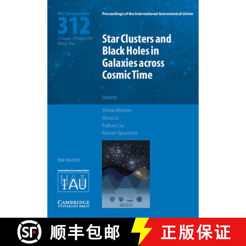 【3-4周达】Star Clusters and Black Holes in Galaxies across Cosmic Time (IAU S312): - Star Clusters a... [9781107078727]