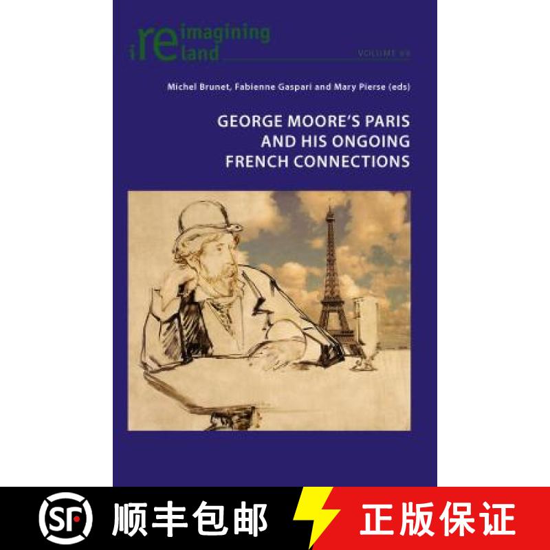 【2-3周达】George Moore's Paris and His Ongoing French Connections [9783034319737]