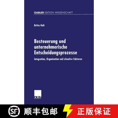 【3-4周达】Besteuerung und unternehmerische Entscheidungsprozesse : Integration, Organisation und sit... [9783824473137]