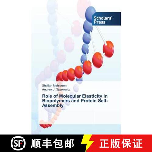 预订 Role of Molecular Elasticity in Biopolymers and Protein Self-Assembly [9783639716245]
