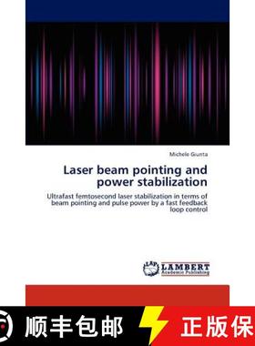 预订 Laser beam pointing and power stabilization [9783845429441]