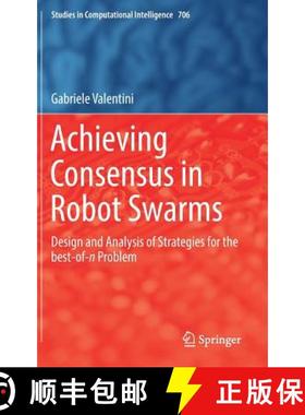 【3-4周达】Achieving Consensus in Robot Swarms : Design and Analysis of Strategies for the best-of-n ... [9783319536088]
