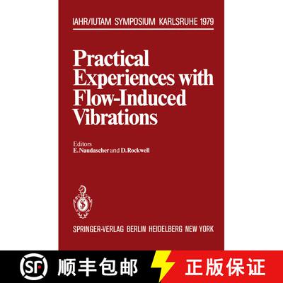 【3-4周达】Practical Experiences with Flow-Induced Vibrations: Symposium Karlsruhe/Germany September ... [9783642815300]