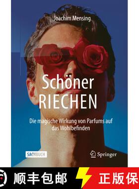 【3-4周达】Schöner RIECHEN: Die magische Wirkung von Parfums auf das Wohlbefinden [9783662627259]