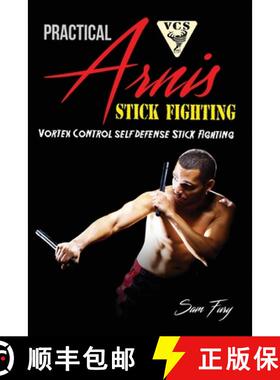 【3-4周达】Practical Arnis Stick Fighting: Vortex Control Stick Fighting for Self Defense [9781925979305]