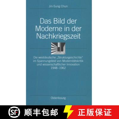 【3-4周达】Das Bild der Moderne in der Nachkriegszeit：Die westdeutsche Strukturgeschichte im Spannun... [9783486564846]