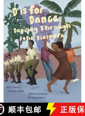 【3-4周达】D is for Dance: D is For Dance: Dancing Through the Diaspora [9798218669737]