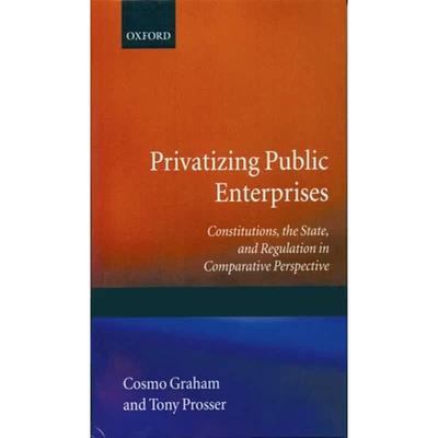 【4周达】Privatizing Public Enterprises: Constitutions, the State, and Regulation in Comparative Pers... [9780198273394]