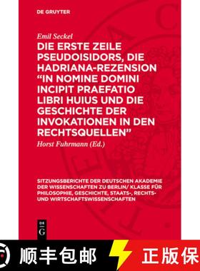 预订 Die Erste Zeile Pseudoisidors, Die Hadriana-Rezension In Nomine Domini Incipit Praefatio Libri H... [9783112775622]