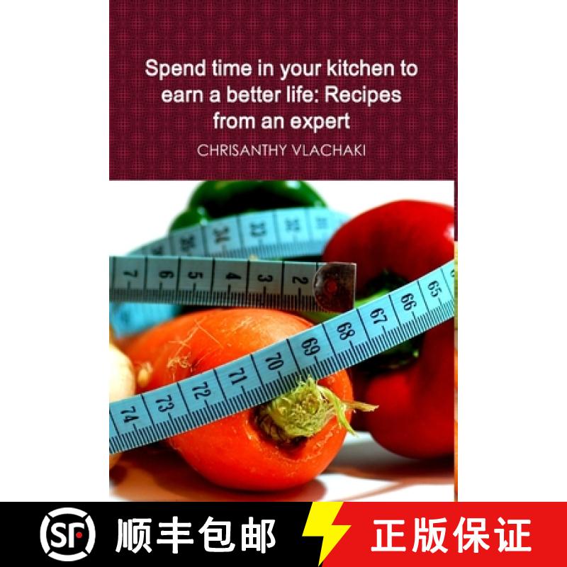 【4周达】Spend time in your kitchen To earn a better life: Recipes from an expert [9781300316510]