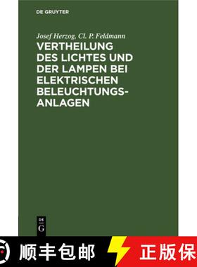 【3-4周达】Vertheilung Des Lichtes Und Der Lampen Bei Elektrischen Beleuchtungsanlagen: Ein Leitfaden... [9783486729702]