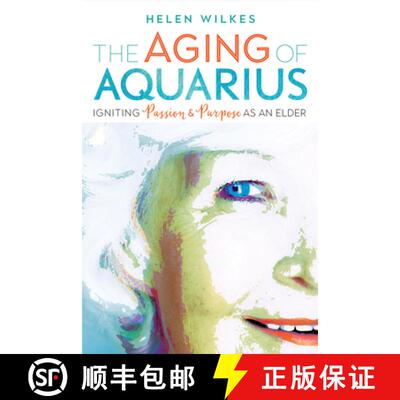 【3-4周达】The Aging of Aquarius : Igniting Passion and Purpose as an Elder [9780865718944]
