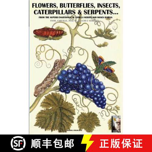 【3-4周达】flowers, butterflies, insects, caterpillars & serpents...: From Sybilla Merian & Moses Har... [9788893270847]