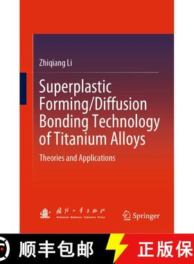 【3-4周达】Superplastic Forming/Diffusion Bonding Technology of Titanium Alloys: Theories and Applica... [9789819939084]