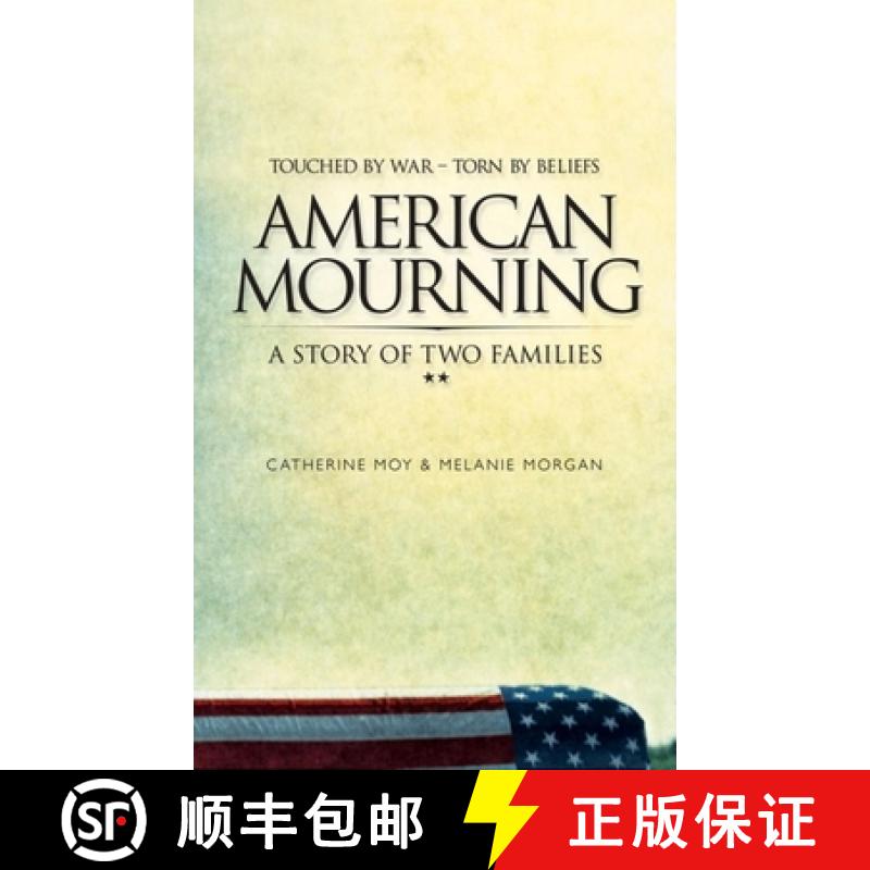 【3-4周达】American Mourning : The Intimate Story of Two Families Joined by War--Torn by Beliefs [9781581825404]