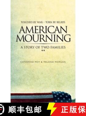 【3-4周达】American Mourning : The Intimate Story of Two Families Joined by War--Torn by Beliefs [9781581825404]