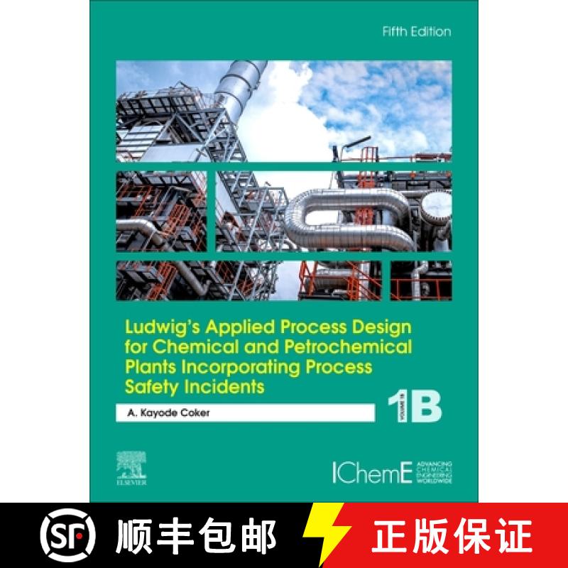 【3-4周达】Ludwig's Applied Process Design for Chemical and Petrochemical Plants Incorporating Proces... [9780443301148]