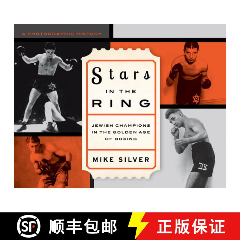 【3-4周达】Stars in the Ring: Jewish Champions in the Golden Age of Boxing : A Photographic History [9781630761394]