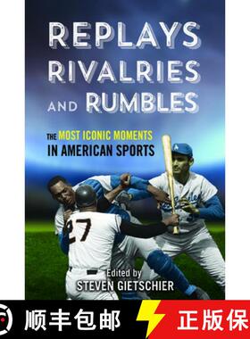 【3-4周达】精装 Replays, Rivalries, and Rumbles – The Most Iconic Moments in American Sports [9780252041525]