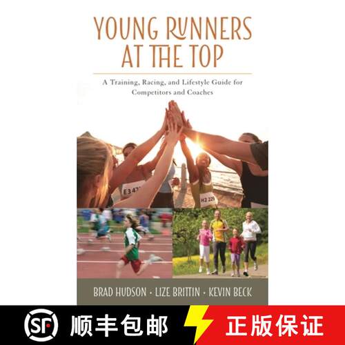 【3-4周达】精装 Young Runners at the Top : A Training, Racing, and Lifestyle Guide for Competitors an... [9781442270688]
