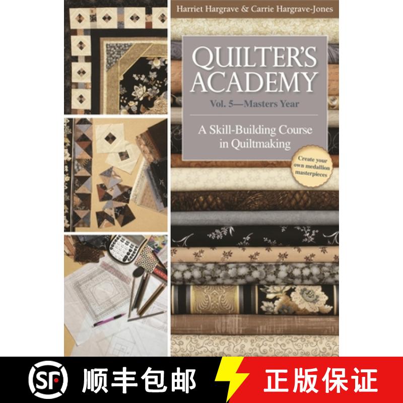 【2-3周达】Quilter's Academy: Vol. 5-Master's Year: A Skill-Building Course in Quiltmaking [9781571207920]