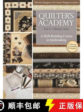 【3-4周达】Quilter's Academy: Vol. 5-Master's Year: A Skill-Building Course in Quiltmaking [9781571207920]