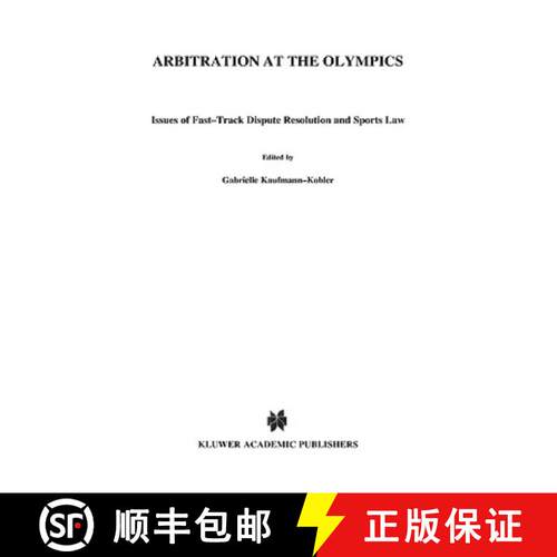 【3-4周达】精装 Arbitration at the Olympics : Issues of Fast-Track Dispute Resolution and Sports Law [9789041116963]