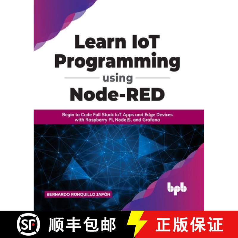 【2-3周达】Learn IoT Programming Using Node-RED: Begin to Code Full Stack IoT Apps and Edge Devices w... [9789391392383]