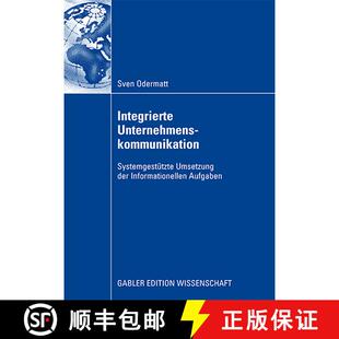 【3-4周达】Integrierte Unternehmenskommunikation : Systemgestützte Umsetzung der Informationellen Au... [9783834916723]
