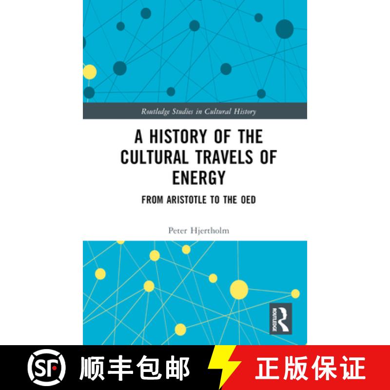 【3-4周达】A History of the Cultural Travels of Energy: From Aristotle to the Oed [9781032344454]