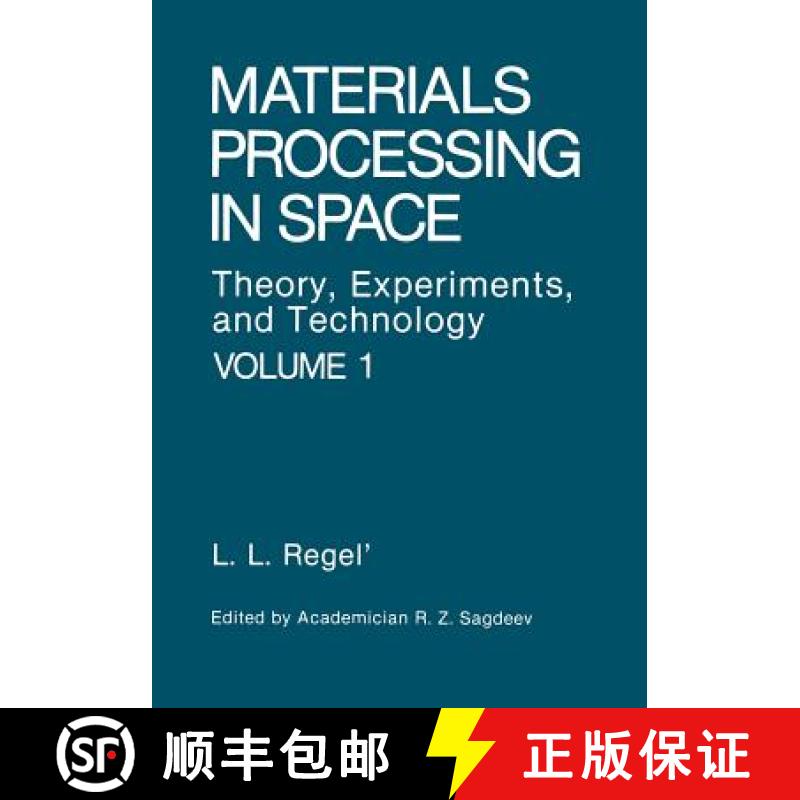 【3-4周达】Materials Processing in Space: Theory, Experiments, and Technology [9781468416855]