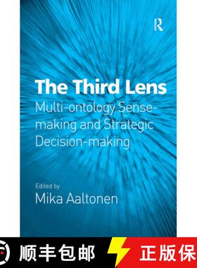 【3-4周达】精装 The Third Lens : Multi-ontology Sense-making and Strategic Decision-making [9780754647980]