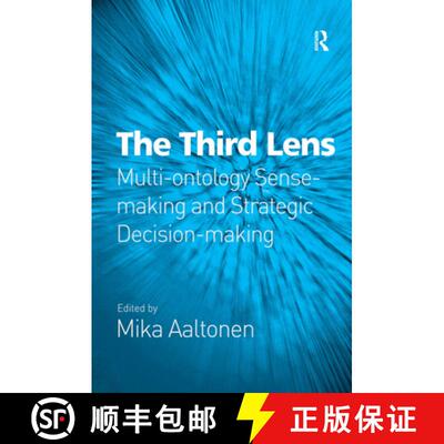 【3-4周达】精装 The Third Lens : Multi-ontology Sense-making and Strategic Decision-making [9780754647980]