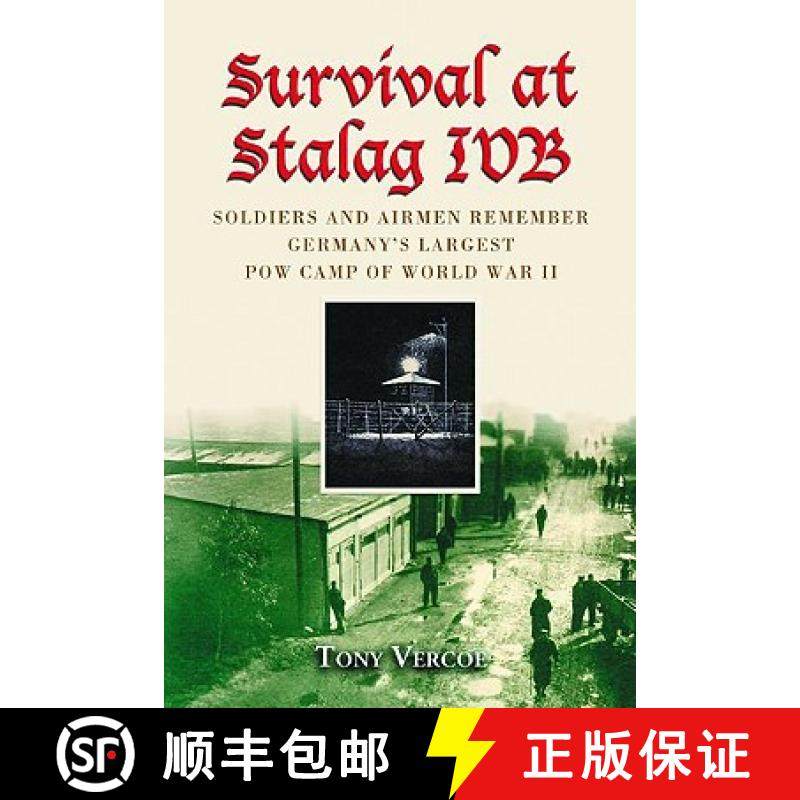 【3-4周达】Survival at Stalag IVB : Soldiers and Airmen Remember Germany's Largest POW Camp of World ... [9780786424047]