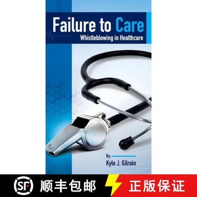 【3-4周达】精装 Failure to Care: Whistleblowing in Healthcare [9781737270539]