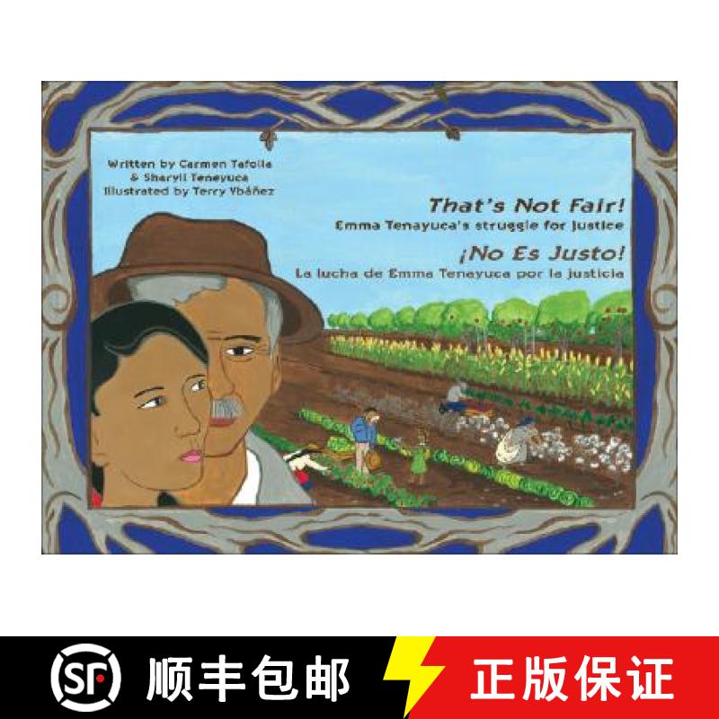 预订 That's Not Fair! / ¡No Es Justo!: Emma Tenayuca's Struggle for Justice/La Lucha de Emma Tenayuc... [9780916727338]