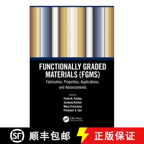 【3-4周达】精装 Functionally Graded Materials (FGMs): Fabrication, Properties, Applications, and Adva... [9780367483814]