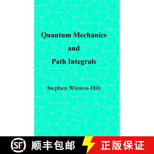 【3-4周达】精装 Quantum Mechanics and Path Integrals: Book 4 of Physics from Maximal Information Eman... [9798894870113]