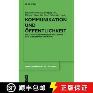 Öffentlichkeit：Sprachwissenschaftliche Potenziale 9783110289701 Kommunikation Norm und Empirie 预订 zwischen