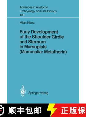 【3-4周达】Early Development of the Shoulder Girdle and Sternum in Marsupials (Mammalia: Metatheria) [9783540183587]