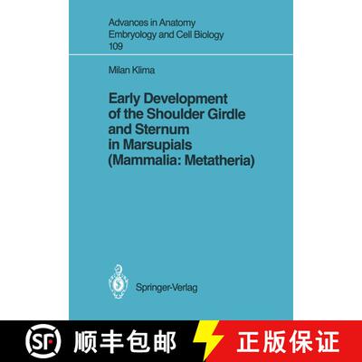【3-4周达】Early Development of the Shoulder Girdle and Sternum in Marsupials (Mammalia: Metatheria) [9783540183587]