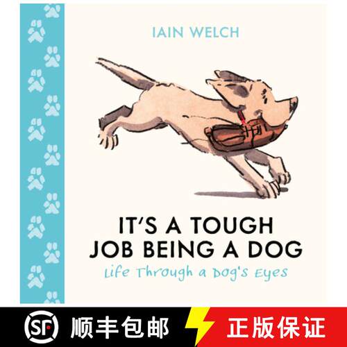 【3-4周达】精装 It's a Tough Job Being a Dog: Being Man's Best Friend is No Walk in the Park [9780008795382]