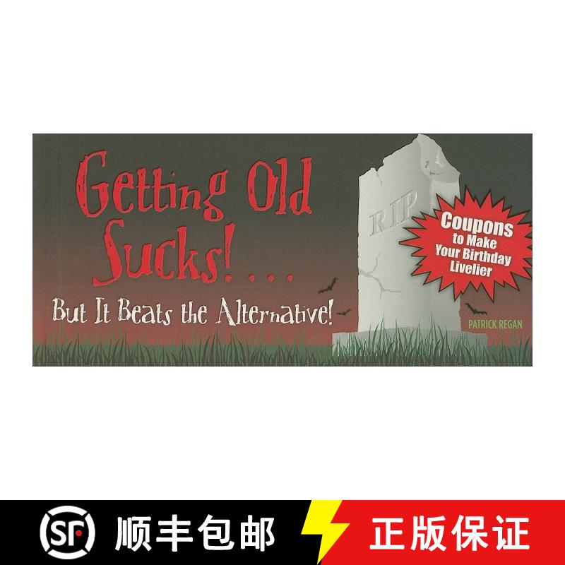 【3-4周达】Getting Old Sucks!... But It Beats the Alternative!: Coupons to Make Your Birthday Livelier [9781449400668]