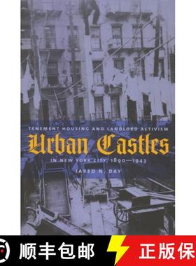 【3-4周达】Urban Castles: Tenement Housing and Landlord Activism in New York City, 1890-1943 [9780231114035]