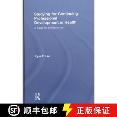 【3-4周达】精装 Studying for Continuing Professional Development in Health: A Guide for Professionals [9780415418881]