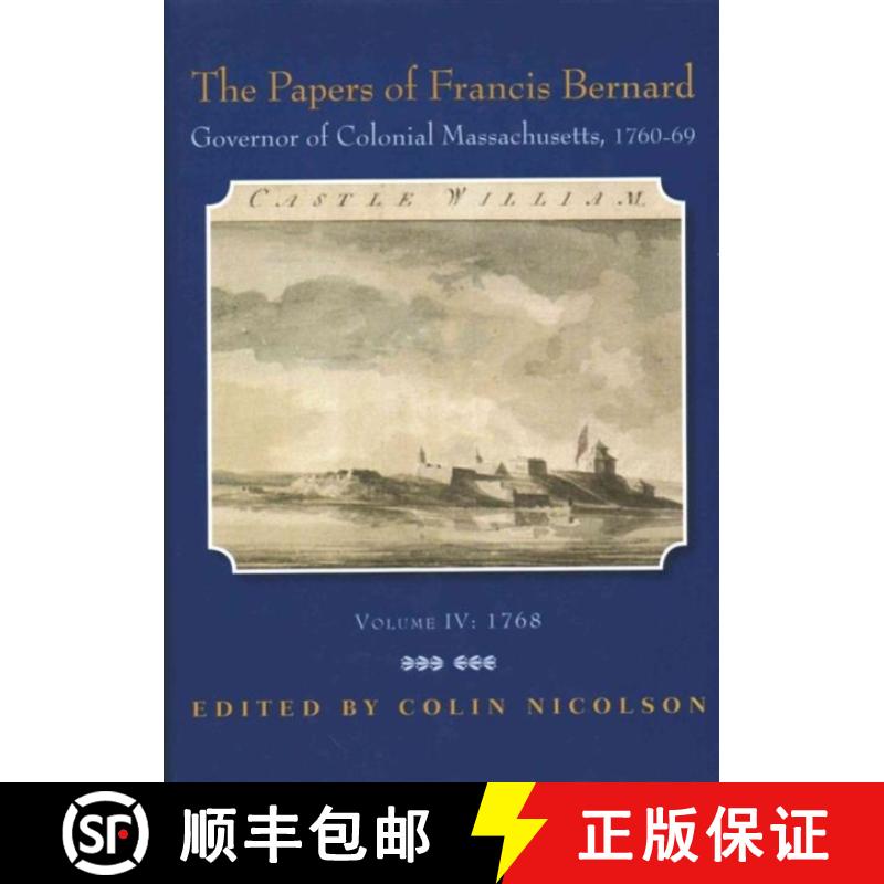 【3-4周达】Papers of Francis Bernard: Governor of Colonial Massachusetts, 1760-1769, Volume 4: Jan-Se... [9780985254346]