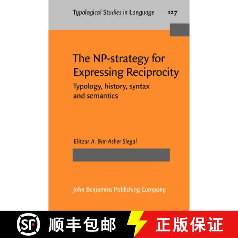 【2-3周达】The NP-strategy for Expressing Reciprocity.Typology, history, syntax and semantics. [9789027204783]