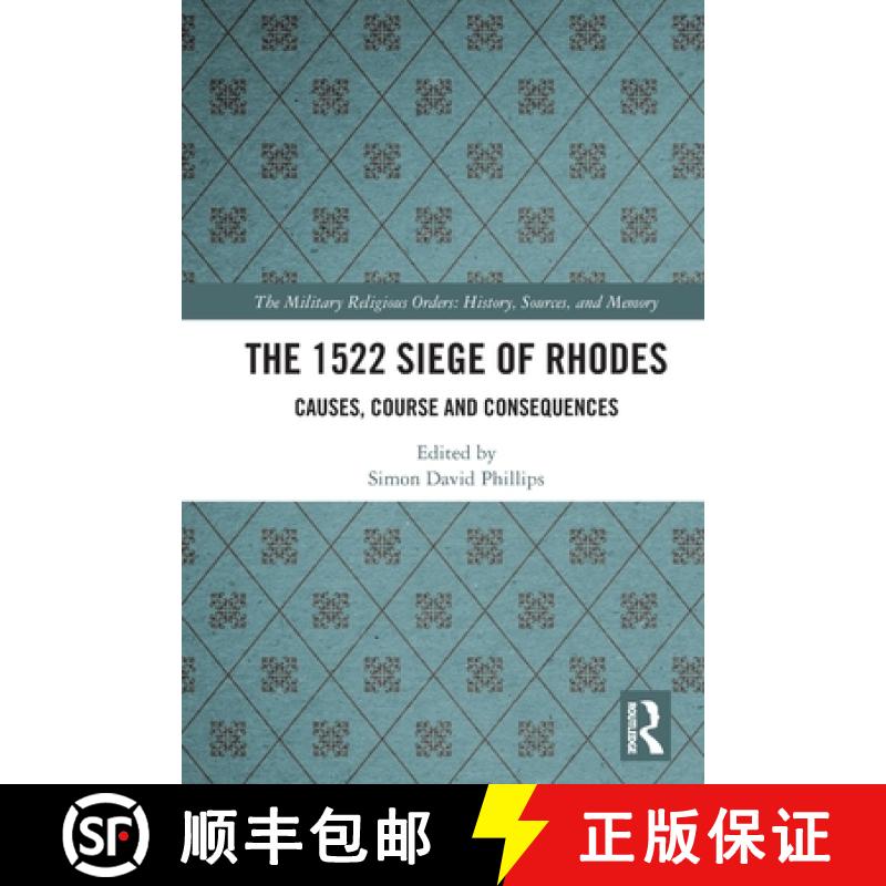 【3-4周达】The 1522 Siege of Rhodes: Causes, Course and Consequences [9780367723828]