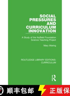 【3-4周达】Social Pressures and Curriculum Innovation: A Study of the Nuffield Foundation Science Tea... [9781138322059]